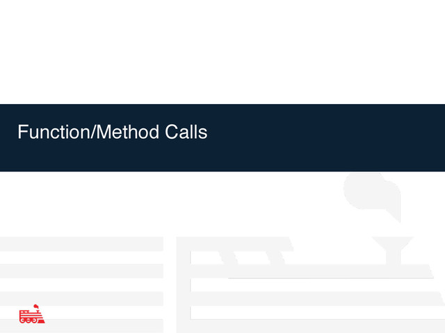 Function/Method Calls

