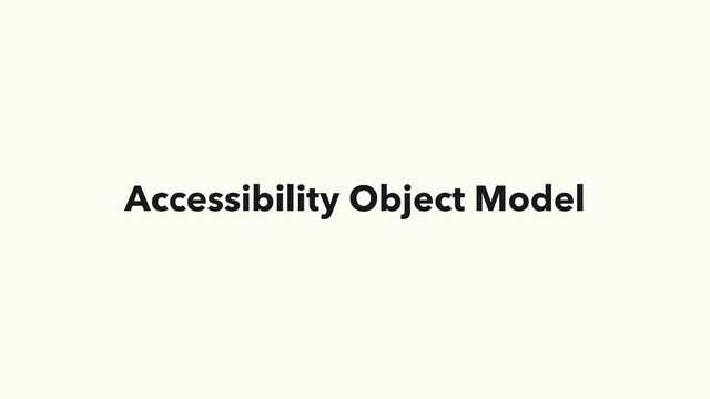 Accessibility Object Model
