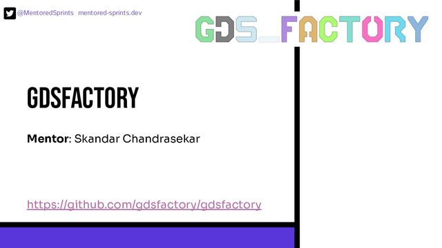 @MentoredSprints mentored-sprints.dev 
GDsfactory
https://github.com/gdsfactory/gdsfactory
Mentor: Skandar Chandrasekar
