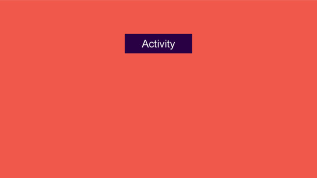 Activity
