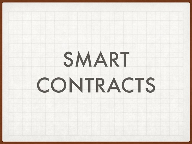 SMART
CONTRACTS

