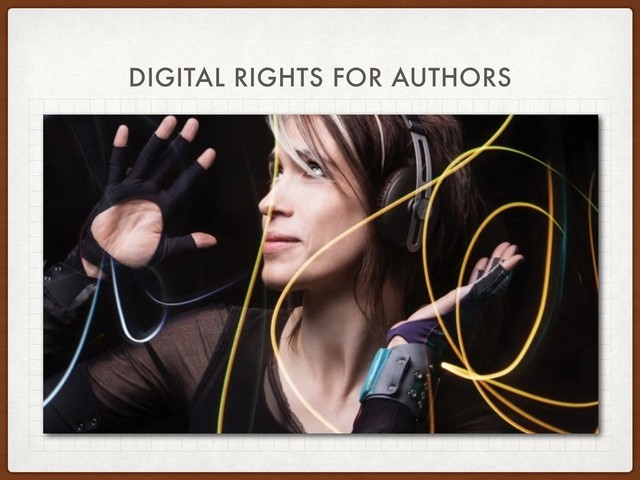DIGITAL RIGHTS FOR AUTHORS
