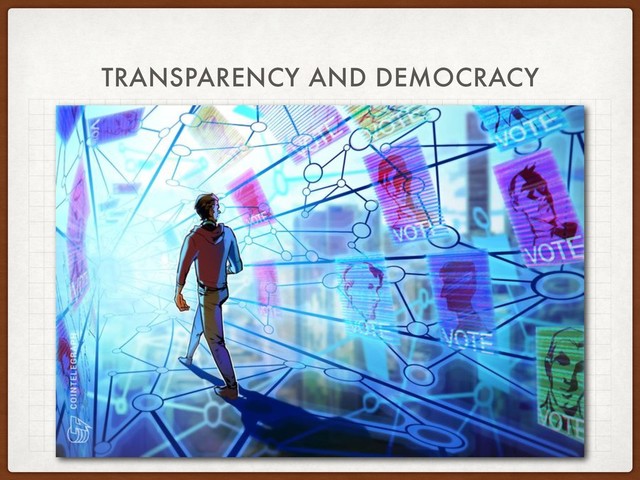 TRANSPARENCY AND DEMOCRACY
