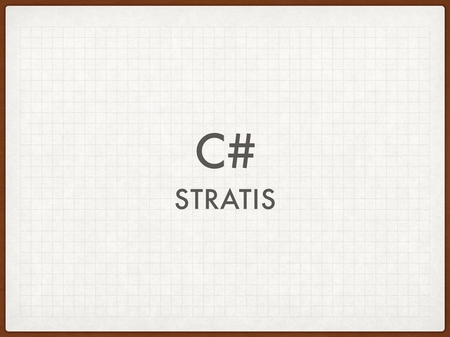 C#
STRATIS
