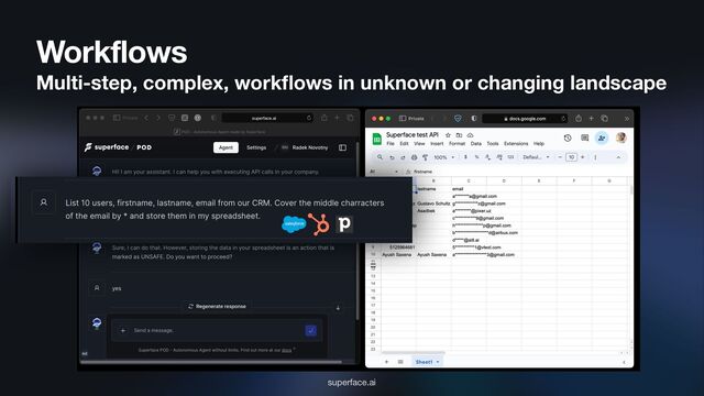 Workflows
Multi-step, complex, workﬂows in unknown or changing landscape
superface.ai
superface.ai

