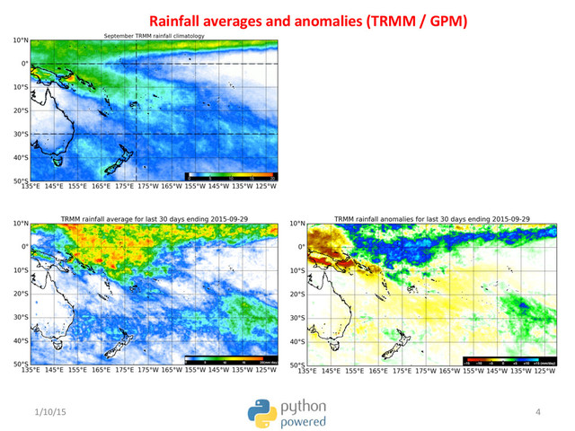 Rainfall	  averages	  and	  anomalies	  (TRMM	  /	  GPM)	  	  
1/10/15	   4	  
