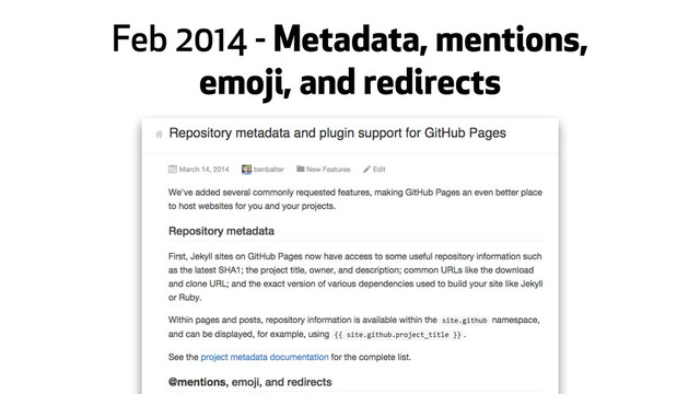 Feb 2014 - Metadata, mentions,
emoji, and redirects
