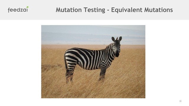 31
Mutation Testing - Equivalent Mutations
