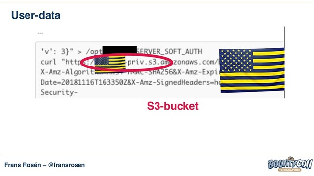 Frans Rosén – @fransrosen
User-data
S3-bucket
