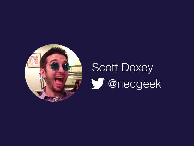 @neogeek
Scott Doxey
