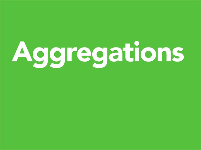 Aggregations
"
