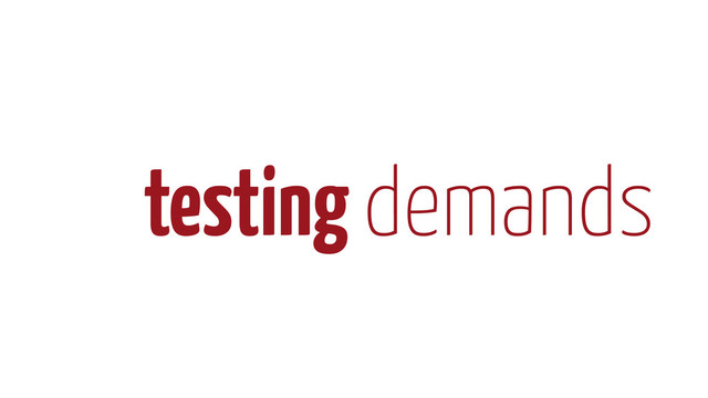 testing demands
