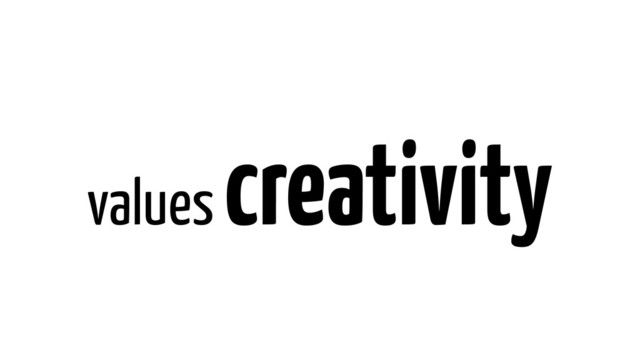 values
creativity
