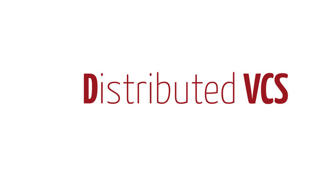 Distributed VCS
