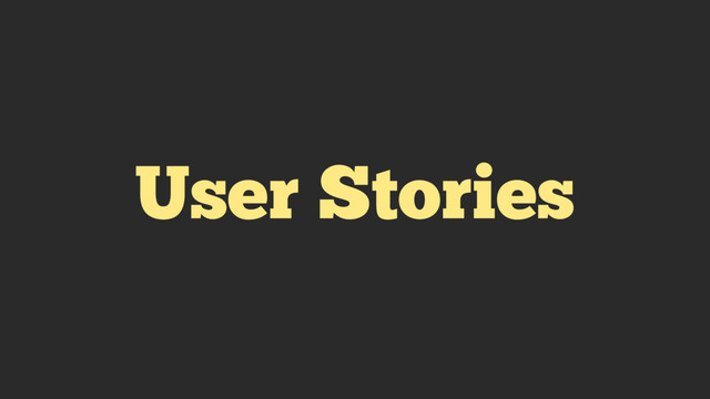 User Stories
