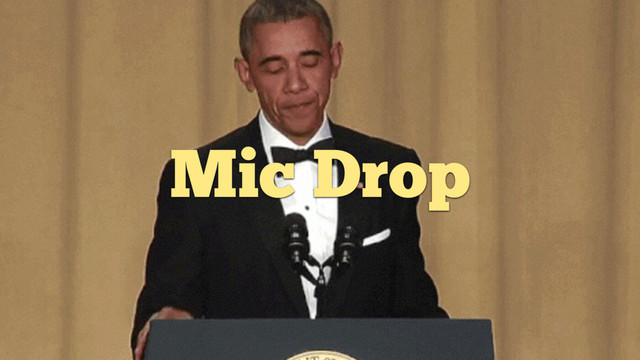 Mic Drop
