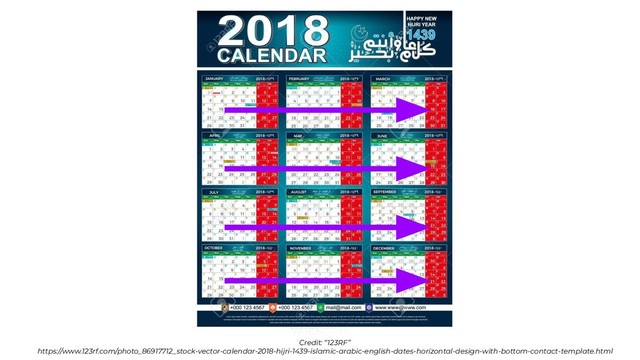 Credit: “123RF”
https://www.123rf.com/photo_86917712_stock-vector-calendar-2018-hijri-1439-islamic-arabic-english-dates-horizontal-design-with-bottom-contact-template.html
