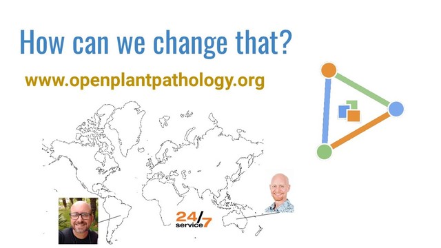 www.openplantpathology.org
How can we change that?
