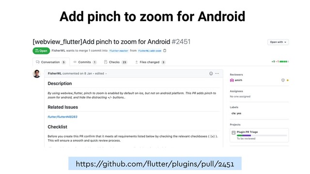 Add pinch to zoom for Android
https:/
/github.com/ﬂutter/plugins/pull/2451
