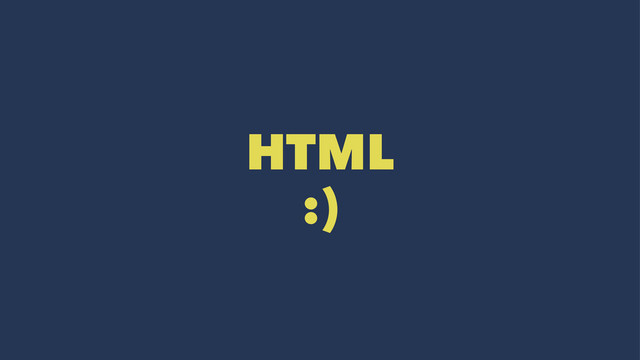 HTML
:)
