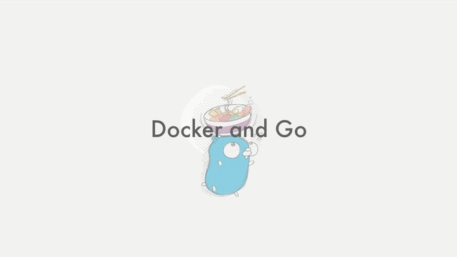 Docker and Go
