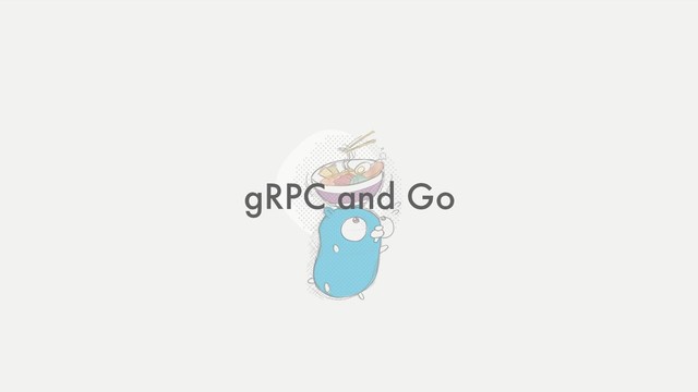 gRPC and Go
