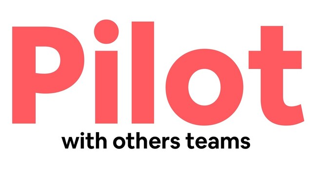 Pilot
with others teams
