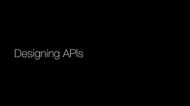 Designing APIs
