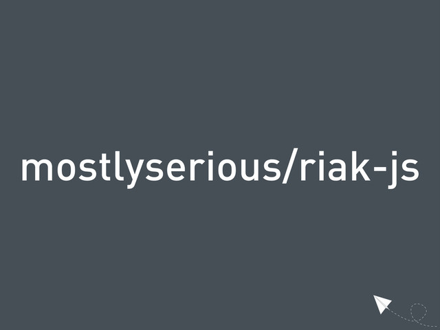 mostlyserious/riak-js
