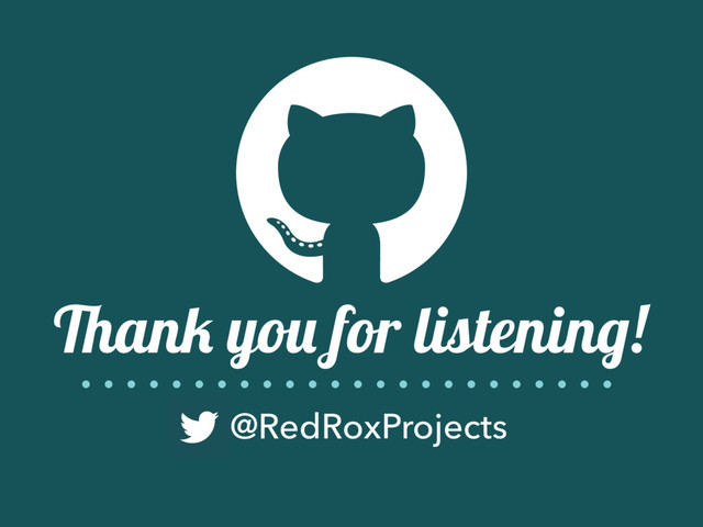 Thank you for listening!
@RedRoxProjects
