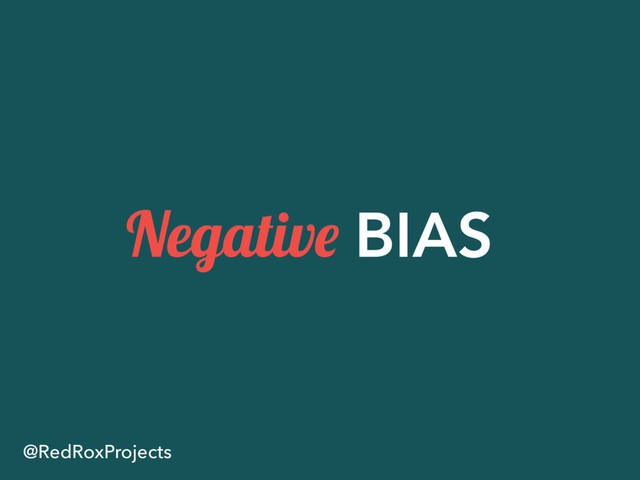 Negative BIAS
@RedRoxProjects
