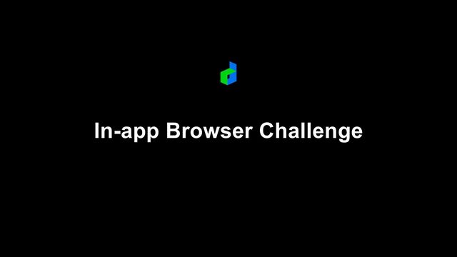 In-app Browser Challenge
