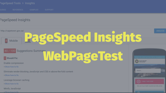 PageSpeed Insights
WebPageTest
