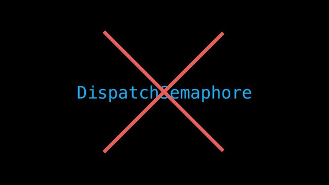 DispatchSemaphore
