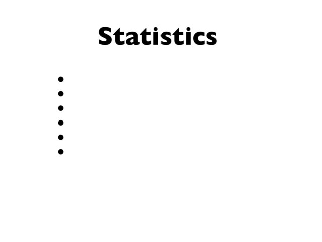 Statistics
•
•
•
•
•
•
