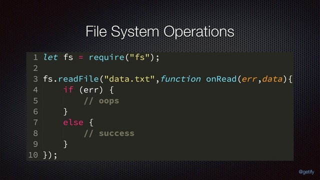 File System Operations
@getify
