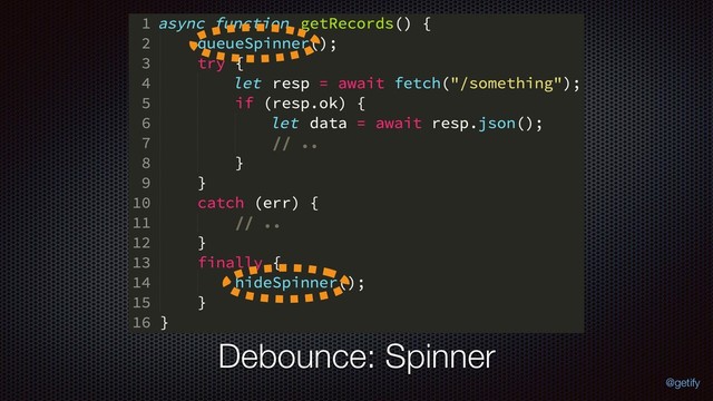 Debounce: Spinner
@getify
