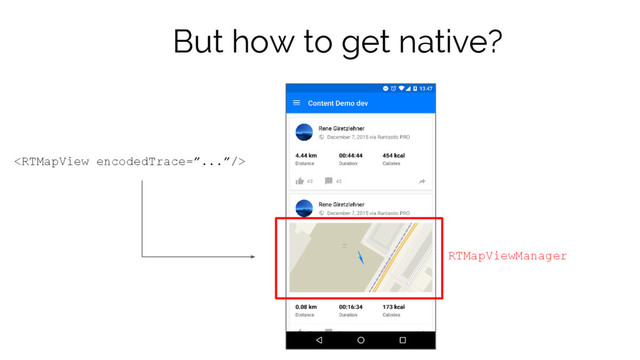 But how to get native?
RTMapViewManager


