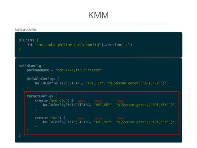 KMM
build.gradle.kts
type: name: value:
type: name: value:
