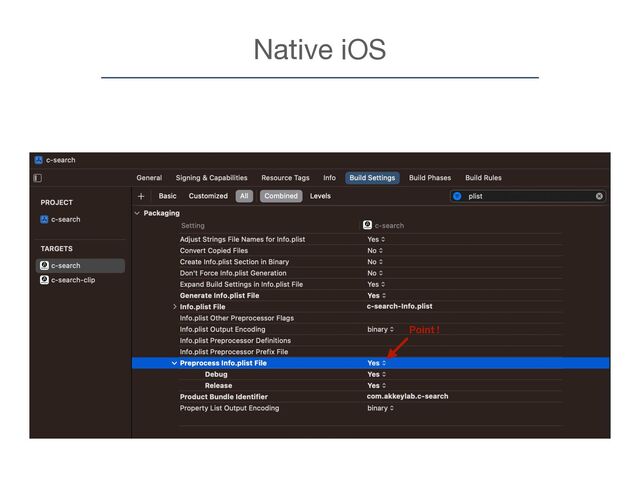 Native iOS
Point !
