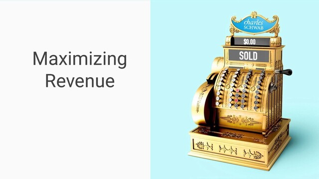 Maximizing
Revenue
