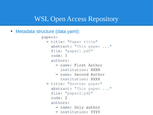 WSL Open Access Repository
●
Metadata structure (data.yaml):
