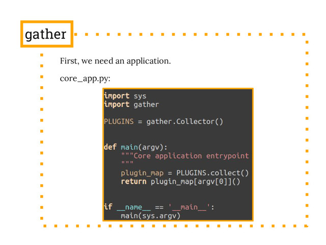 gather
First, we need an application.
core_app.py:
