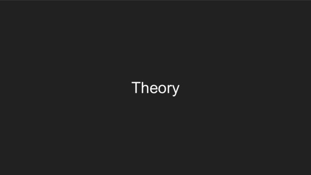 Theory
