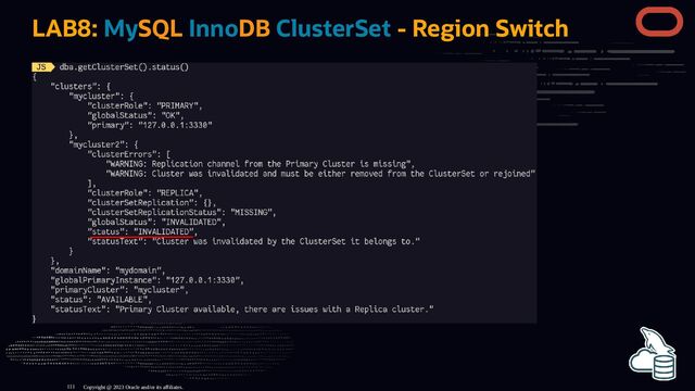 LAB8: MySQL InnoDB ClusterSet - Region Switch
Copyright @ 2023 Oracle and/or its affiliates.
111
