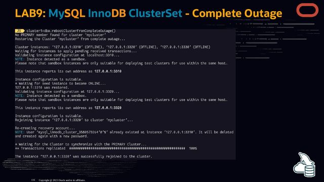 LAB9: MySQL InnoDB ClusterSet - Complete Outage
Copyright @ 2023 Oracle and/or its affiliates.
116

