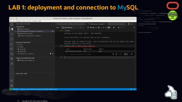LAB 1: deployment and connection to MySQL
Copyright @ 2023 Oracle and/or its affiliates.
26
