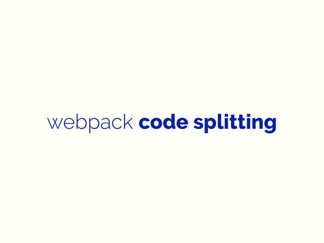 webpack code splitting
