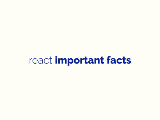 react important facts
