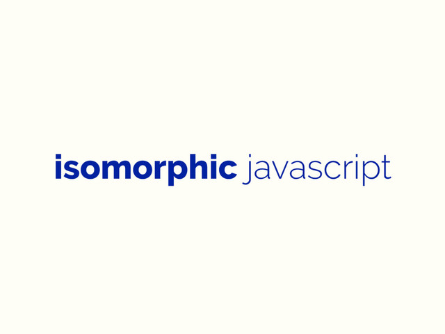 isomorphic javascript
